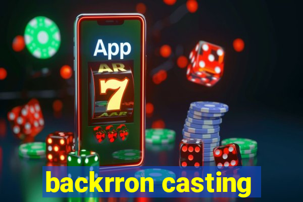 backrron casting